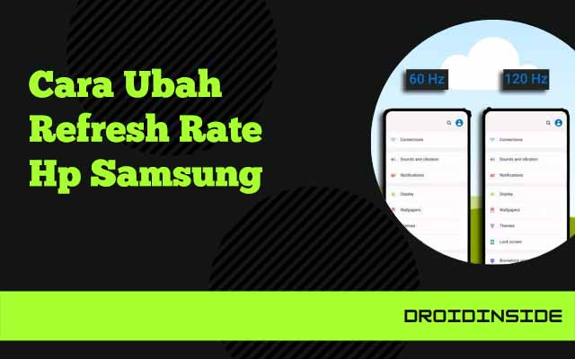 Tips Ubah Refresh Rate Samsung Droidinside