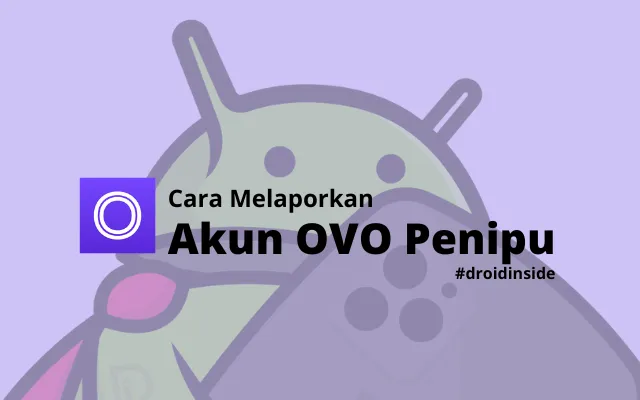 Cara Melaporkan Akun Ovo Penipu Droidinside