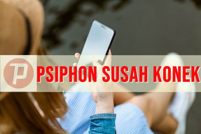 Psiphon susah konek