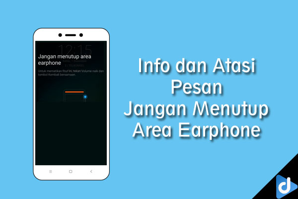 jangan menutup area earphone droidinside