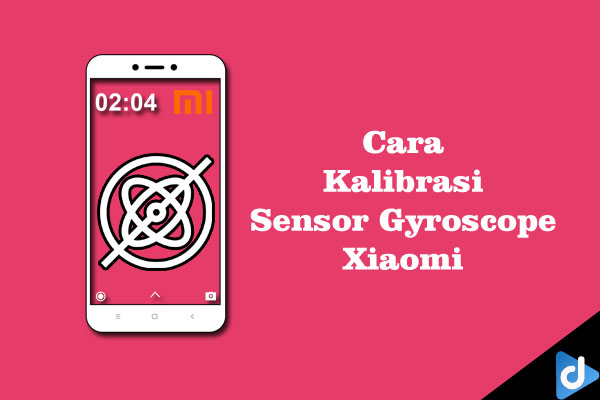 kalibrasi sensor gyro xiaomi droidinside