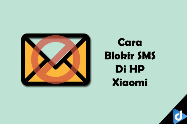 cara blokir sms di hp xiaomi droidinside