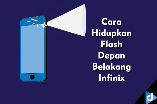 hidupkan flash depan belakang hp infinix droidinside