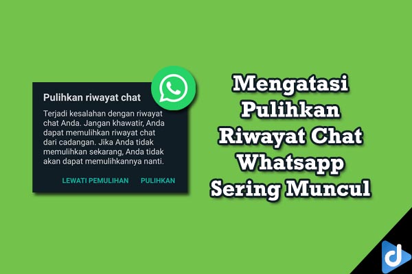 pulihkan riwayat chat wa sering muncul