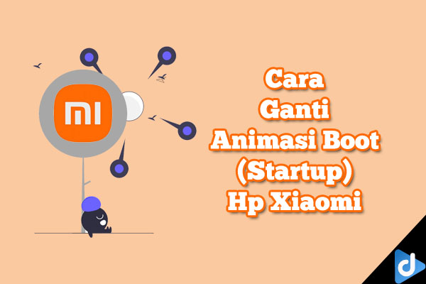 cara ganti animasi boot Xiaomi droidinside