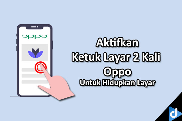 aktifkan ketuk layar 2 kali Oppo droidinside