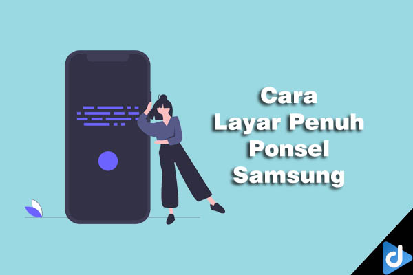 cara mode layar penuh samsung droidinside