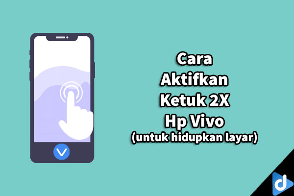 mengaktifkan ketuk 2 kali hp vivo droidinside