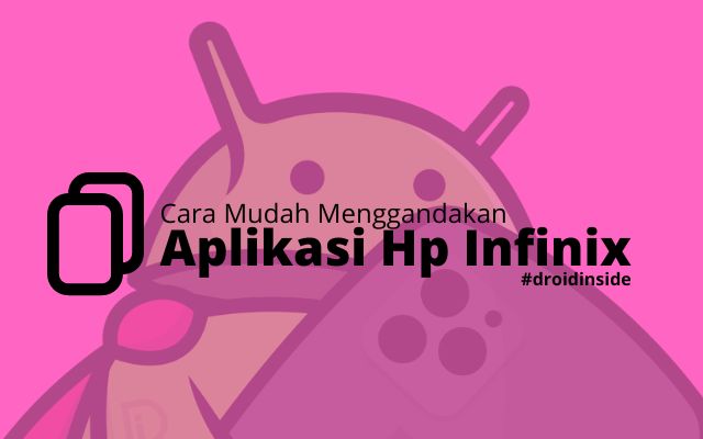 Cara Mudah Menggandakan Aplikasi Hp Infinix