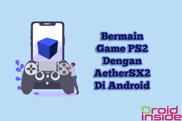 bermain ps2 dengan aethersx2 droidinside