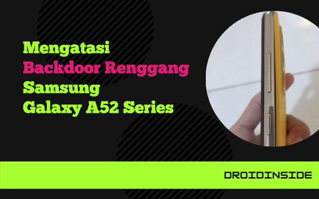 backdoor renggang samsung a52 series droidinside