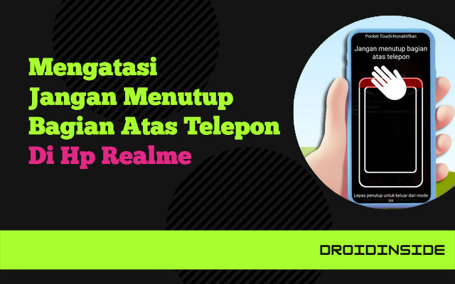 jangan tutup bagian atas telepon realme droidinside