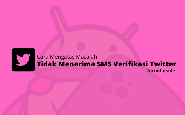 Masalah Tidak Menerima SMS Verifikasi Twitter