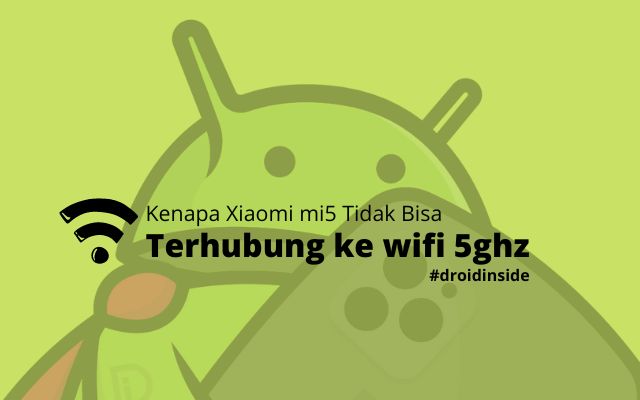 Kenapa Xiaomi mi5 tidak bisa terhubung ke wifi 5ghz