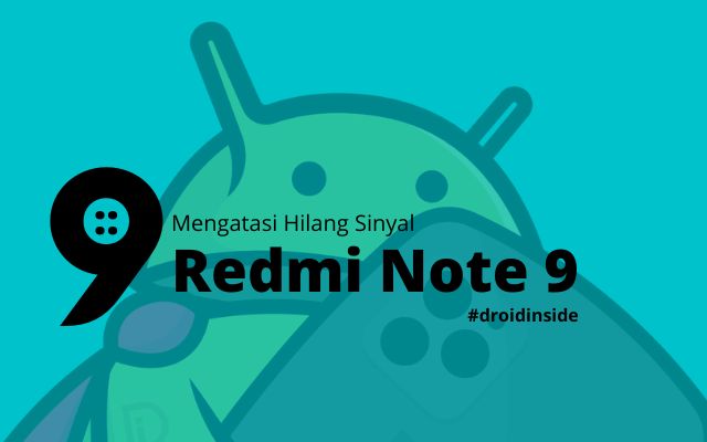 Mengatasi Sinyal Redmi Note 9 Hilang Kadang Muncul